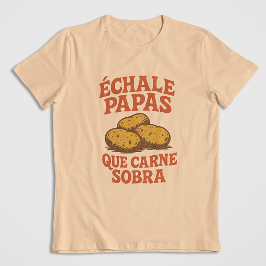 Échale Papas Que Carne Sobra