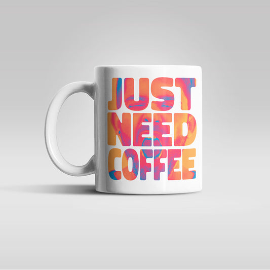 Just Need Coffee